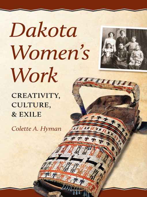 Title details for Dakota Women's Work by Colette  Hyman - Available